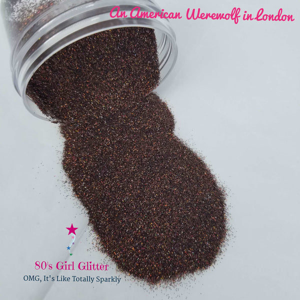 An American Werewolf in London - Glitter - Brown Glitter - Brown Holographic Ultra Fine Glitter