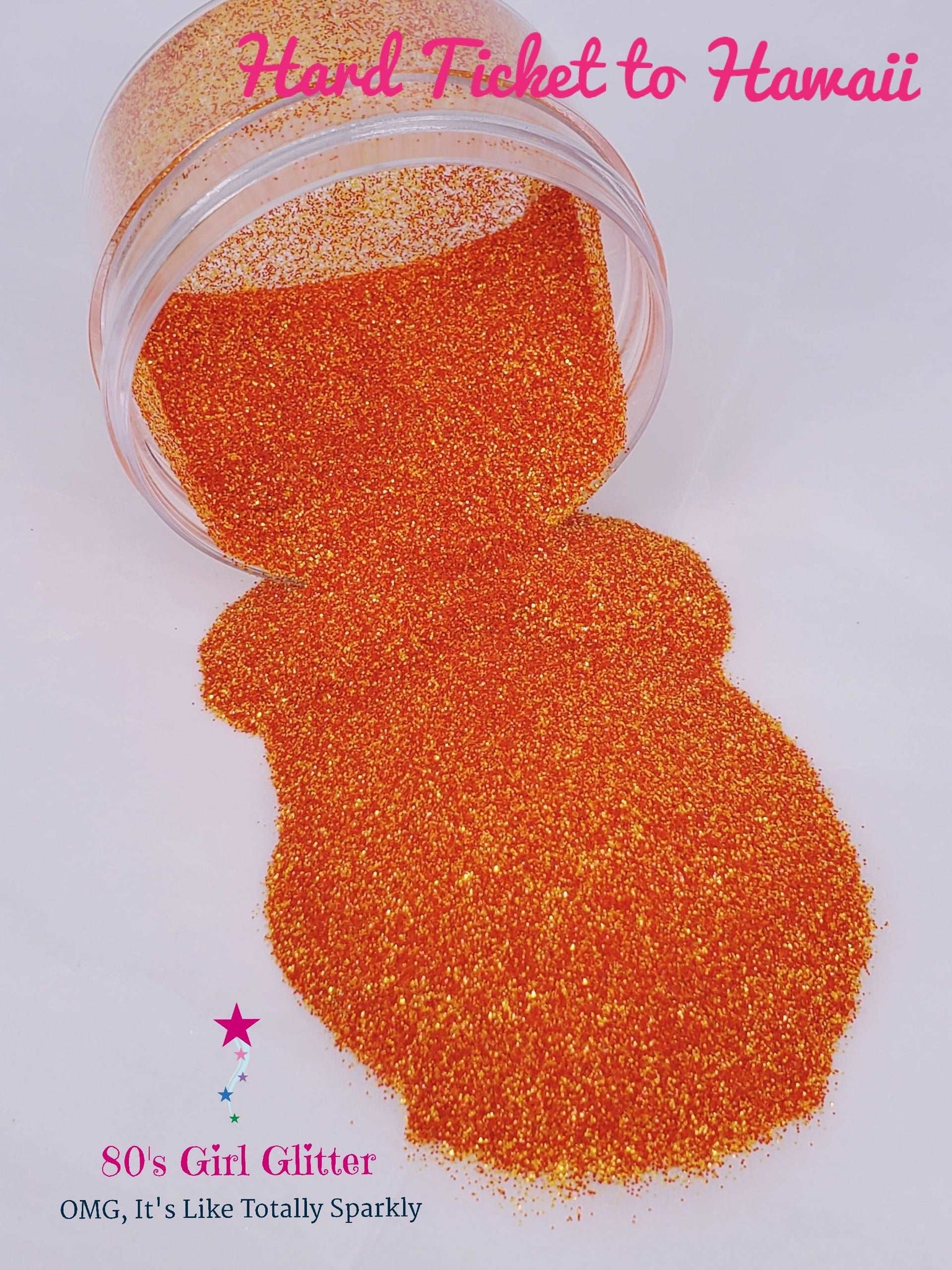 Hard Ticket to Hawaii - Glitter - Orange Glitter - Orange Pearlescent Ultra Fine Glitter