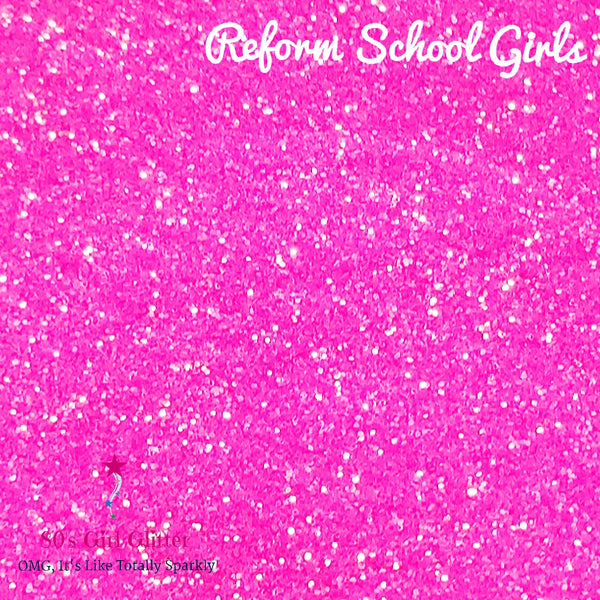 Reform School Girls - Glitter - Neon Pink Glitter