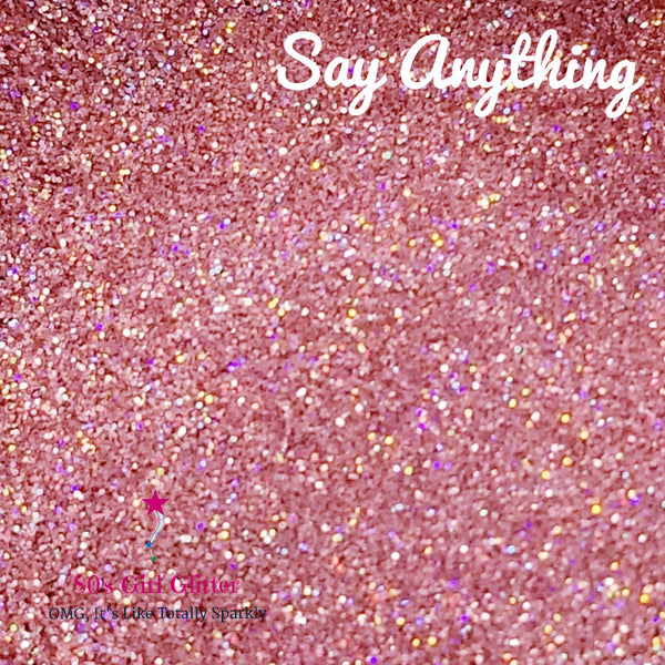 Say Anything... - Glitter - Pink Glitter - Pink Holographic Ultra Fine Glitter