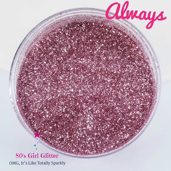 Always - Glitter - Pink Glitter - Victorian Rose Pink Ultra Fine Glitter