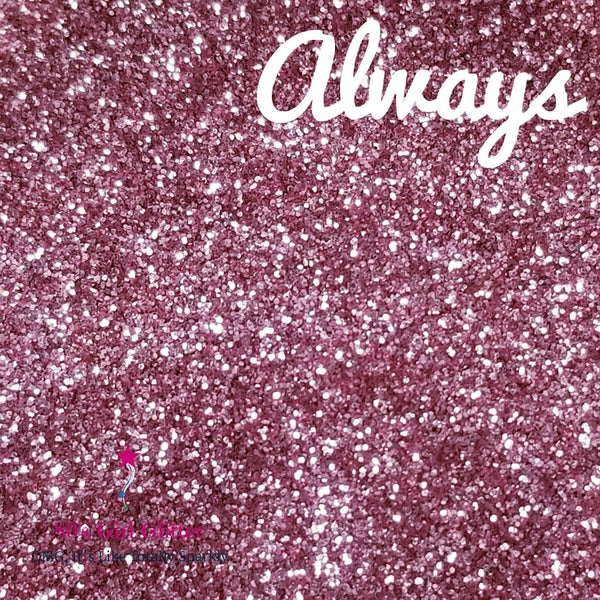 Always - Glitter - Pink Glitter - Victorian Rose Pink Ultra Fine Glitter